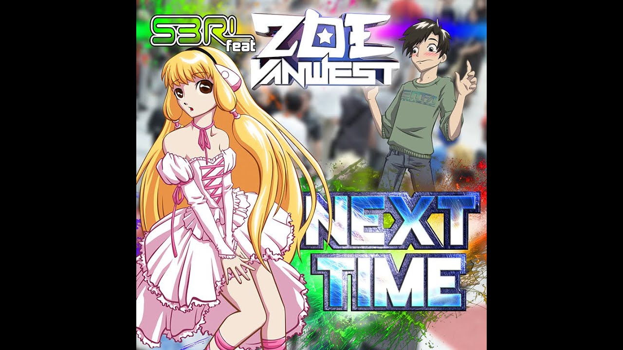 Next Time - S3RL feat Zoe VanWest
