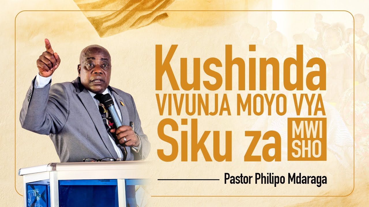MAHUBIRI - JUMAPILI 09.11.2025 KUSHINDA VIVUNJA MOYO VYA SIKU ZA MWISHO - PST. PHILIPO MDARAGA