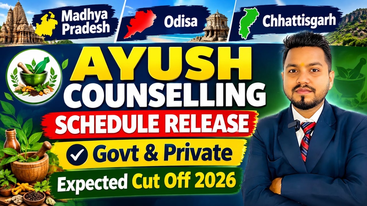AYUSH Counselling 2026 | MP, Odisha & Chhattisgarh Schedule Release |Govt & Private|Expected Cut Off
