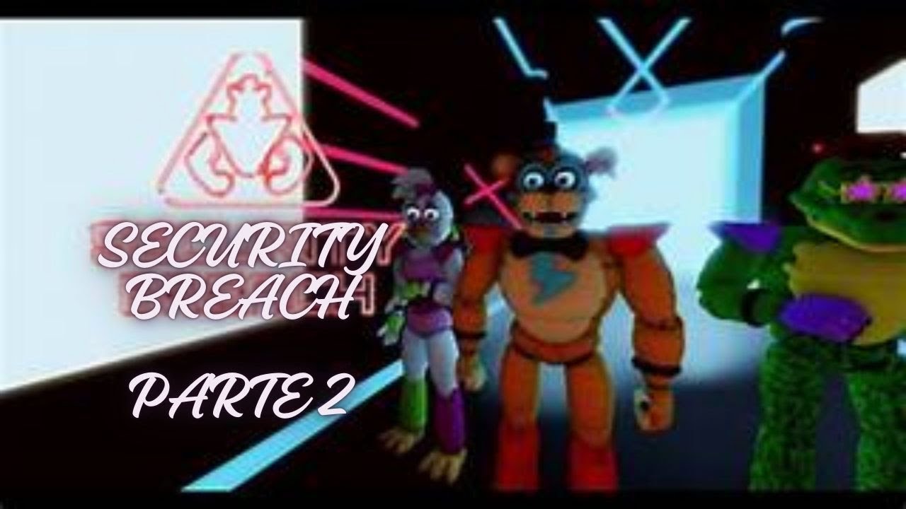 FNAF security breach parte 2