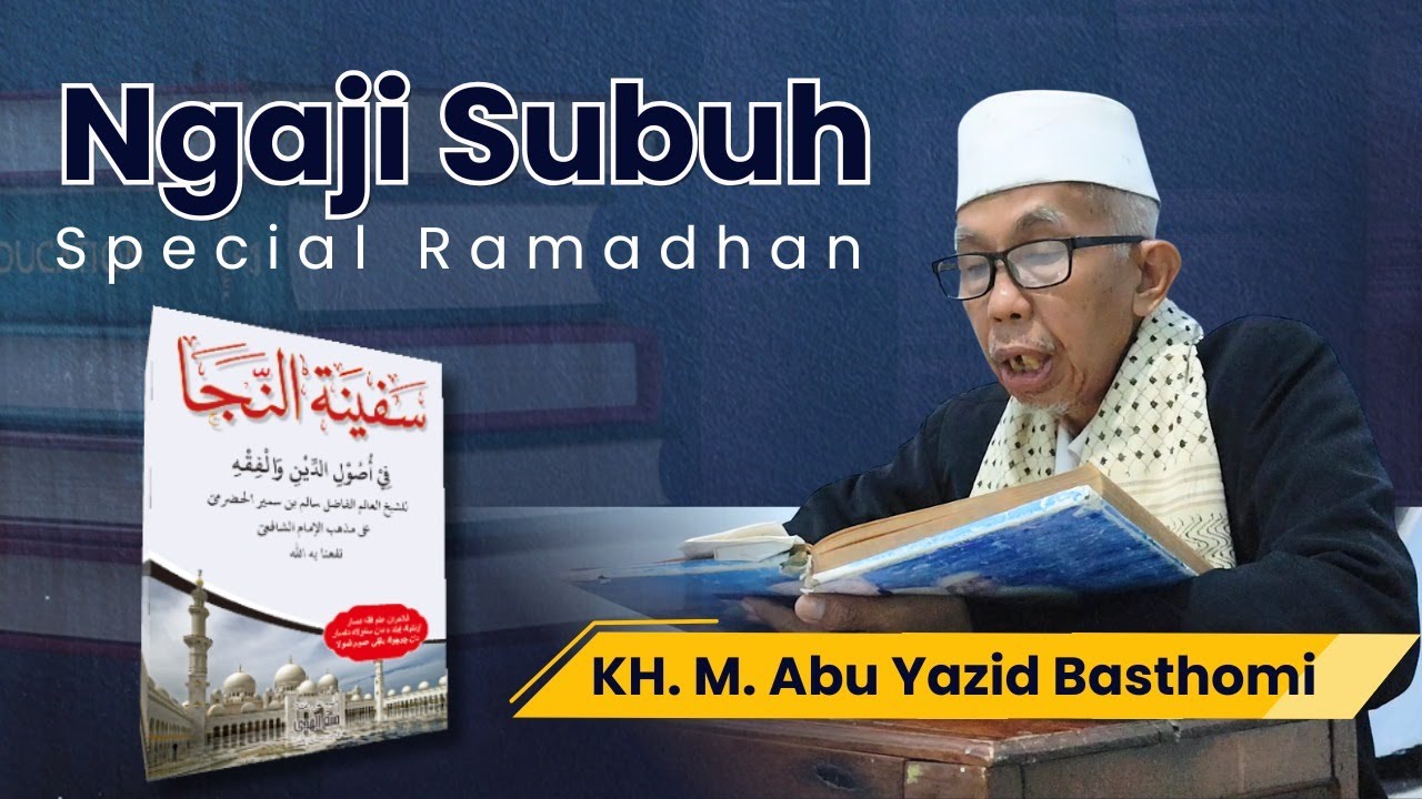 Ngaji Subuh Special Ramadhan: Kitab Safinatun Naja | KH. M. Abu Yazid Basthomi