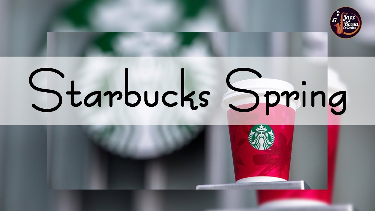 New Year Starbucks 2020 - Background Starbucks Spring - Relax Music for Wake Up, Work, Study