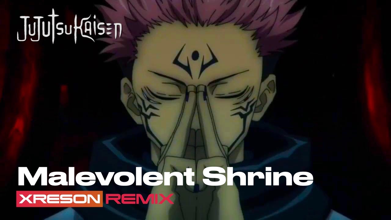 JUJUTSU KAISEN - Malevolent Shrine [XRESON REMIX]