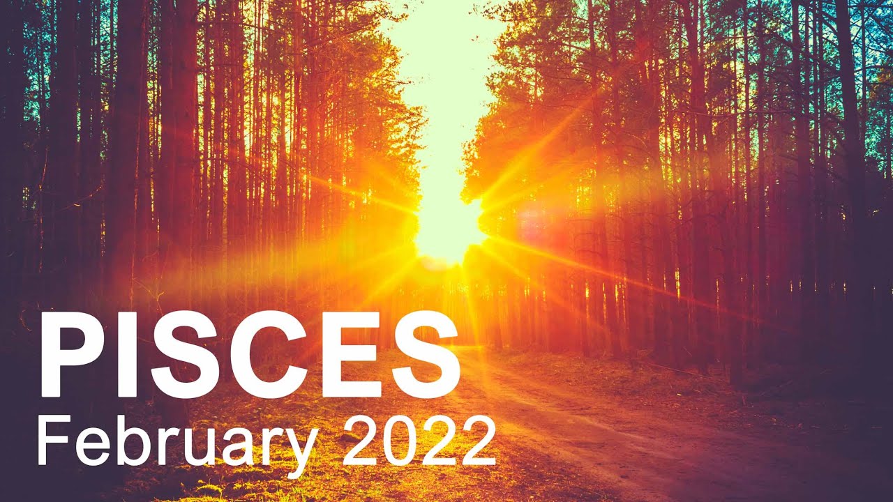 PISCES FEBRUARY 2022 TAROT READING 