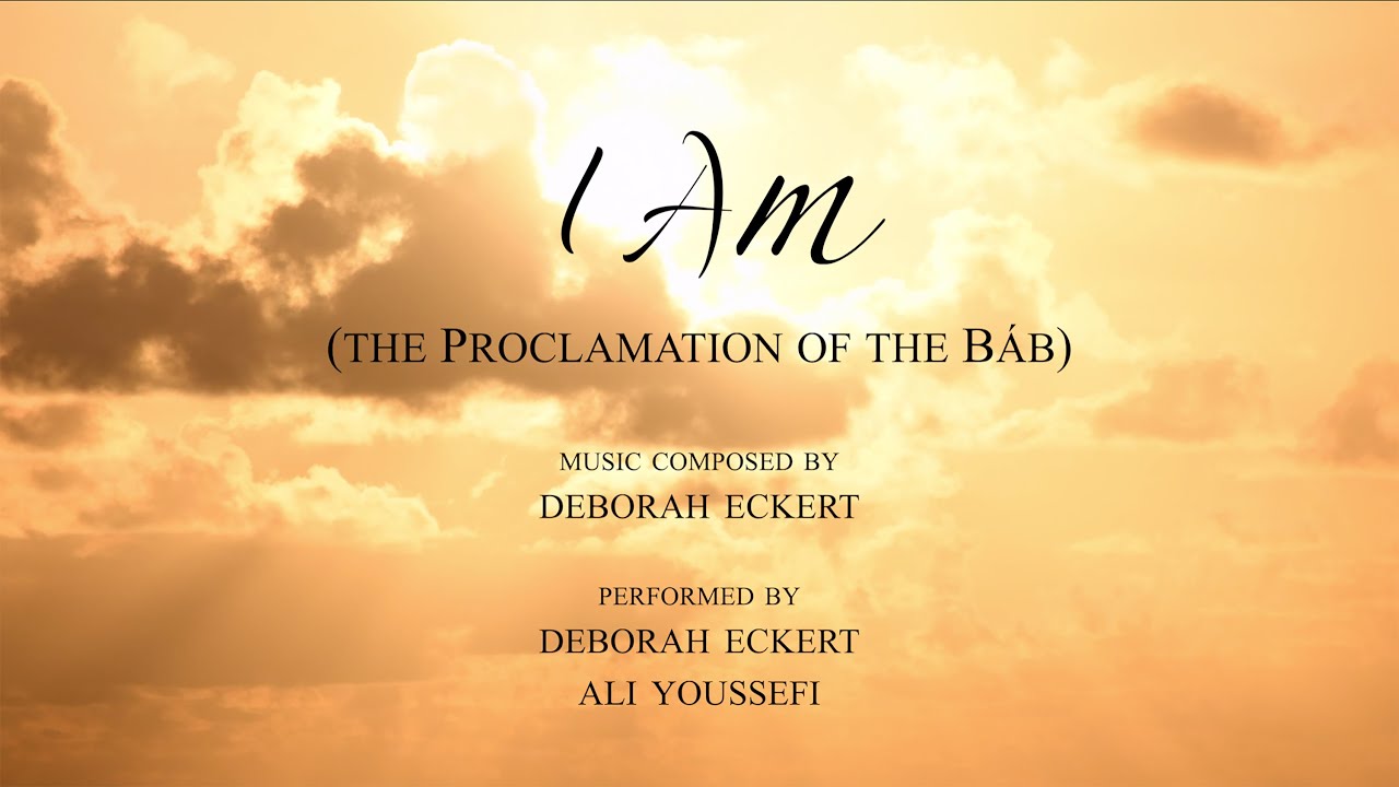 I Am (The Proclamation of the Báb) - [Choral Piece]