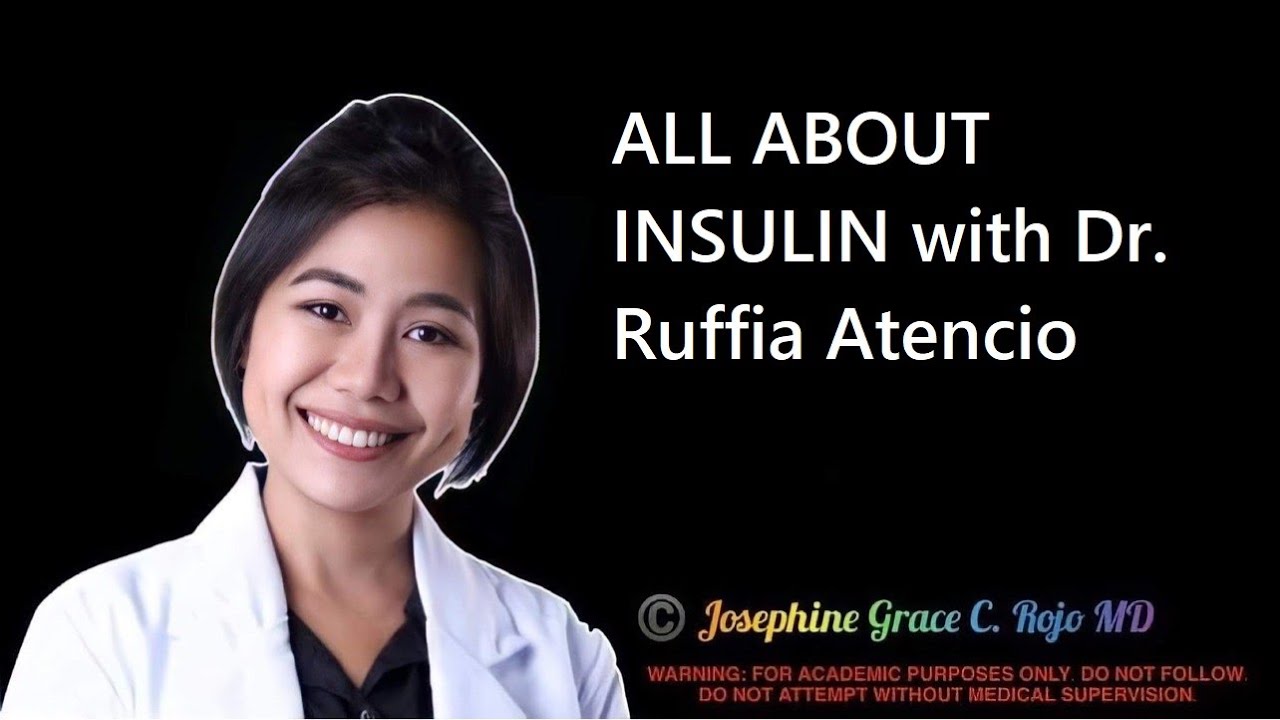 ALL ABOUT INSULIN with Dr. Ruffia Atencio y & Dr. Josephine Grace Rojo