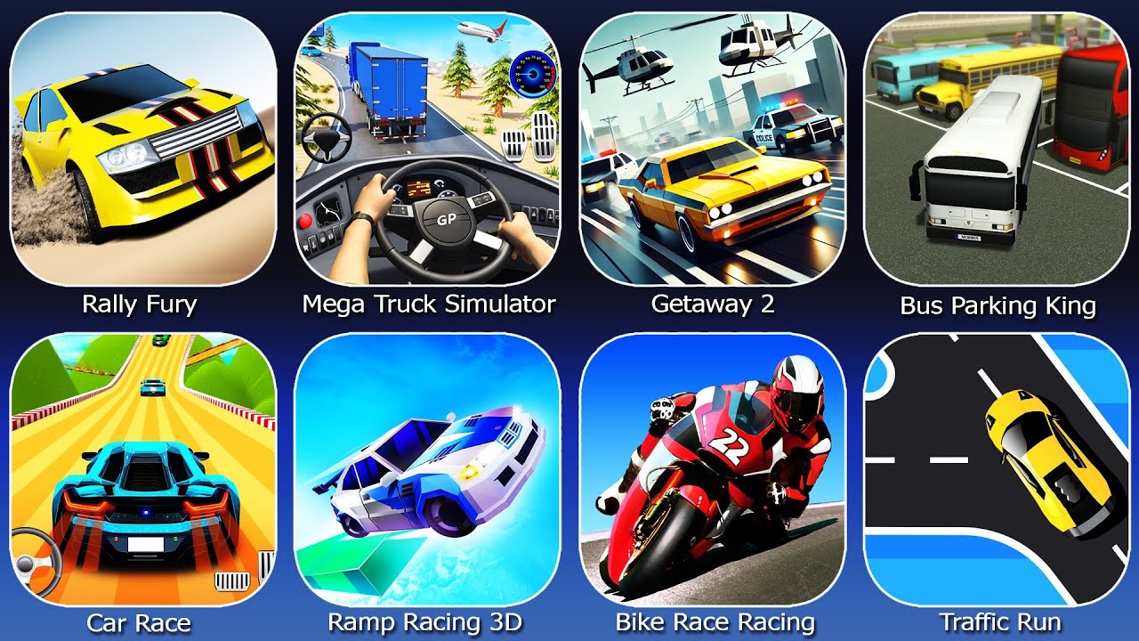 Rally Fury,Getaway 2,Bus Parking King,Car Race,Ramp Racing 3D,Bike Race Racing,Traffic Run