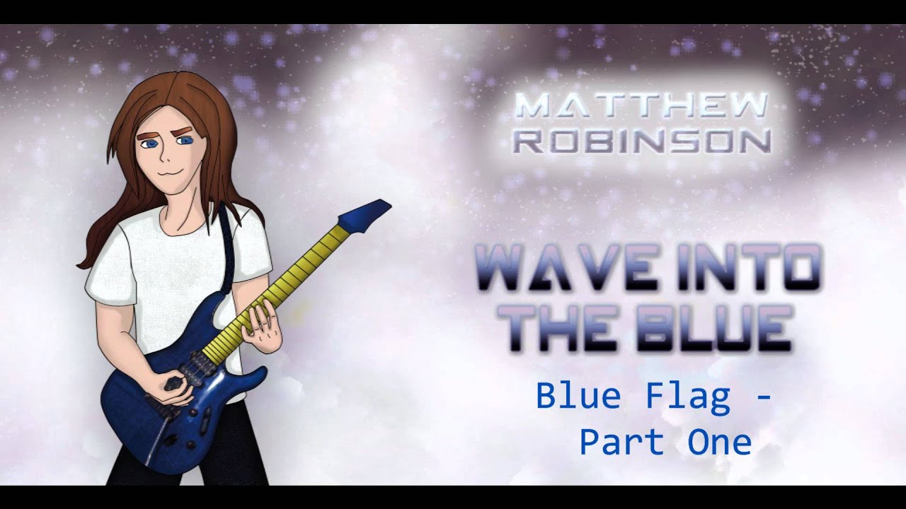Blue Flag - Part One - Wave Into The Blue - 2009 - Matthew Robinson