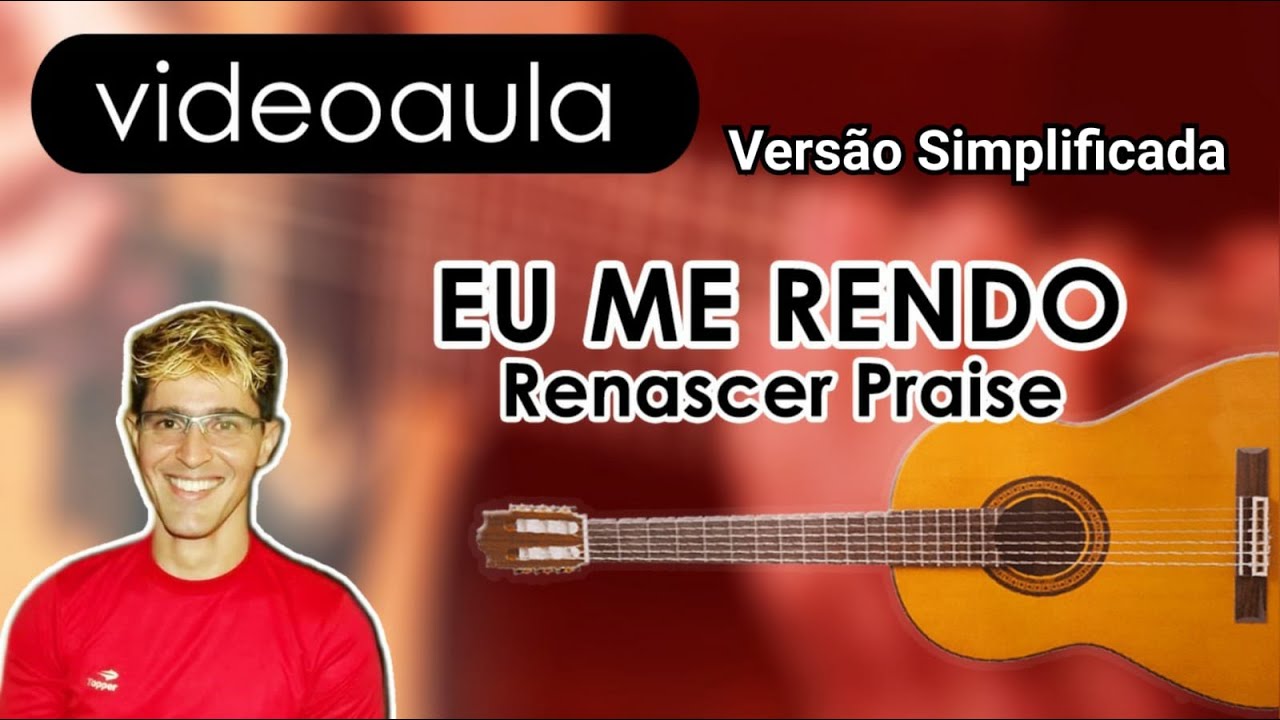 Eu Me Rendo - Violão Tutorial - (Versão Simplificada).