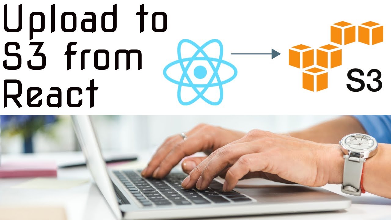 Upload a file to S3 from React frontend | Project Tutorial