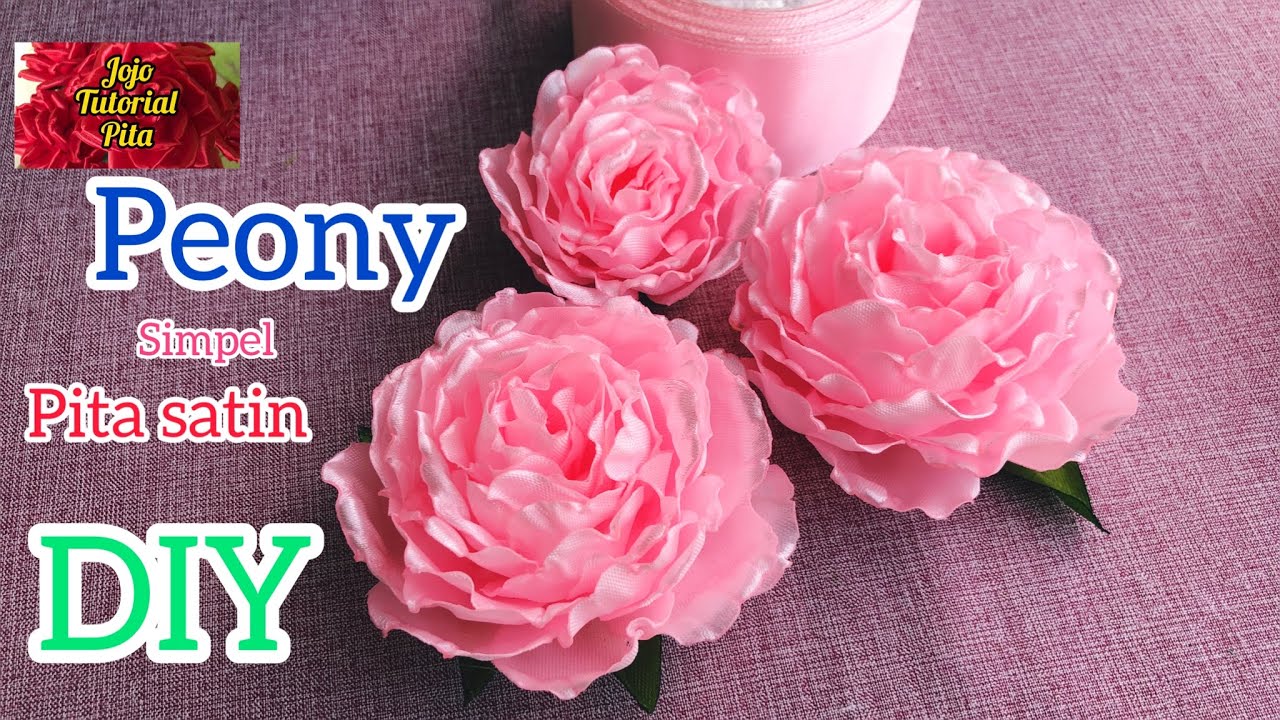 DIY Peony Ribbons Flower || Cara Membuat Bunga Peony dari Pita Satin