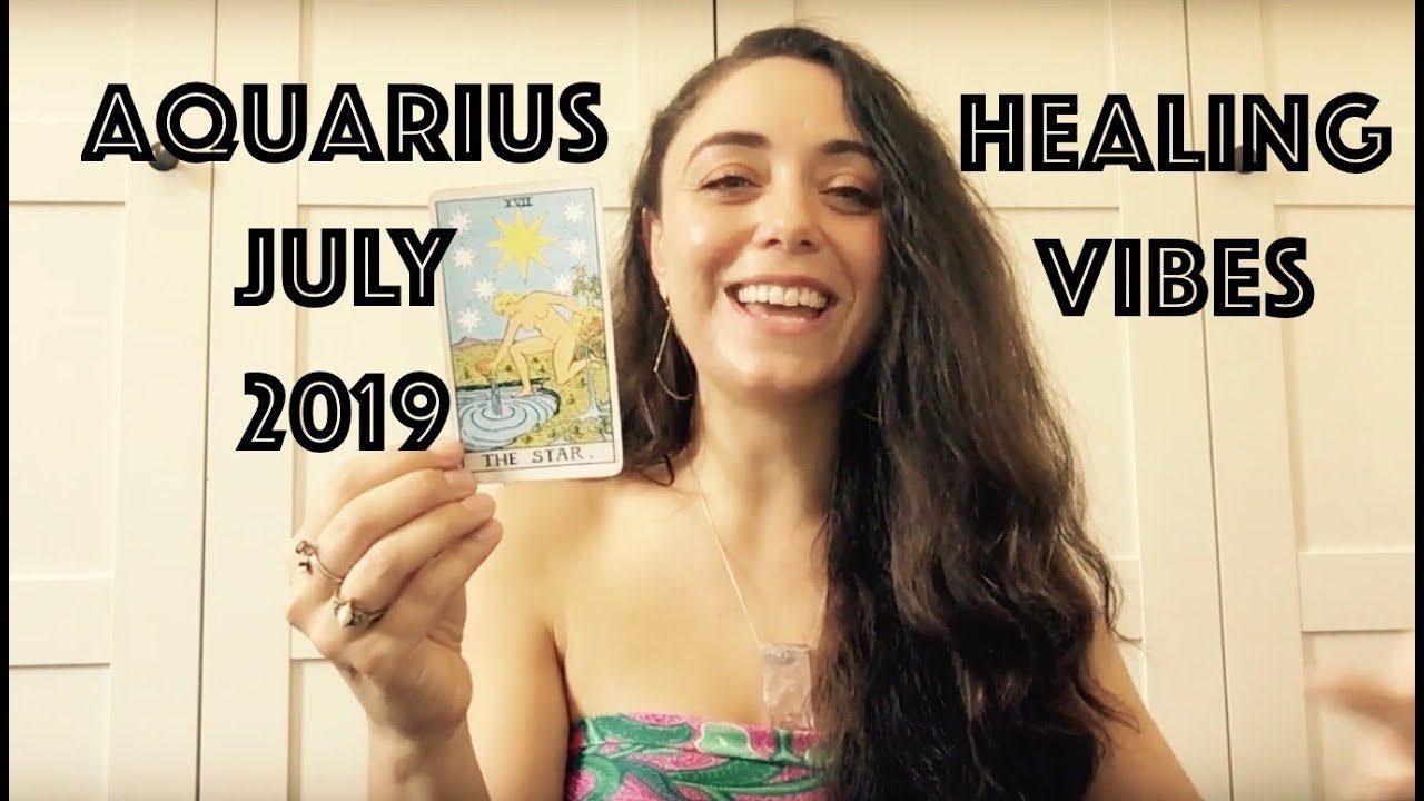 Aquarius July 2019 - Healing in happiness!