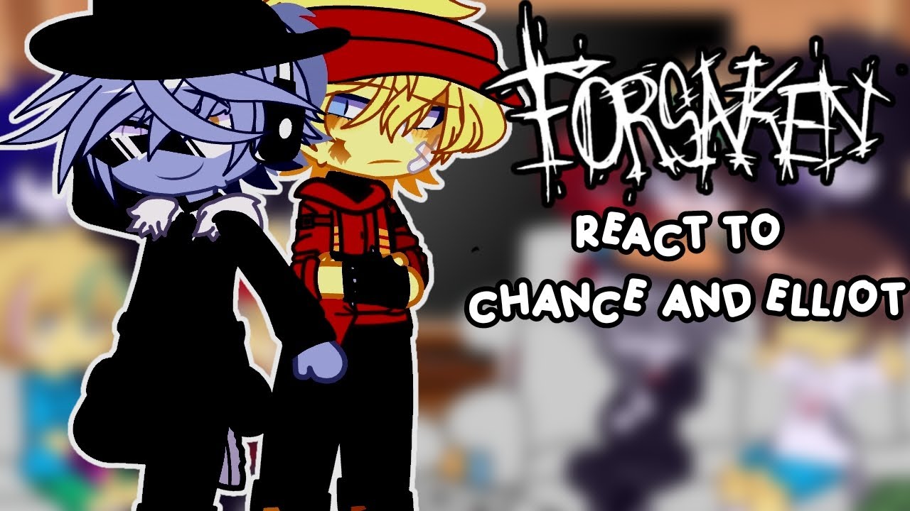 FORSAKEN react to ELLIOT AND CHANCE//PT-BR/ENG