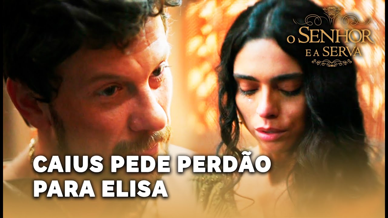 O SENHOR E A SERVA: Caius pede perdão para Elisa e admite que não consegue fingir que não se importa