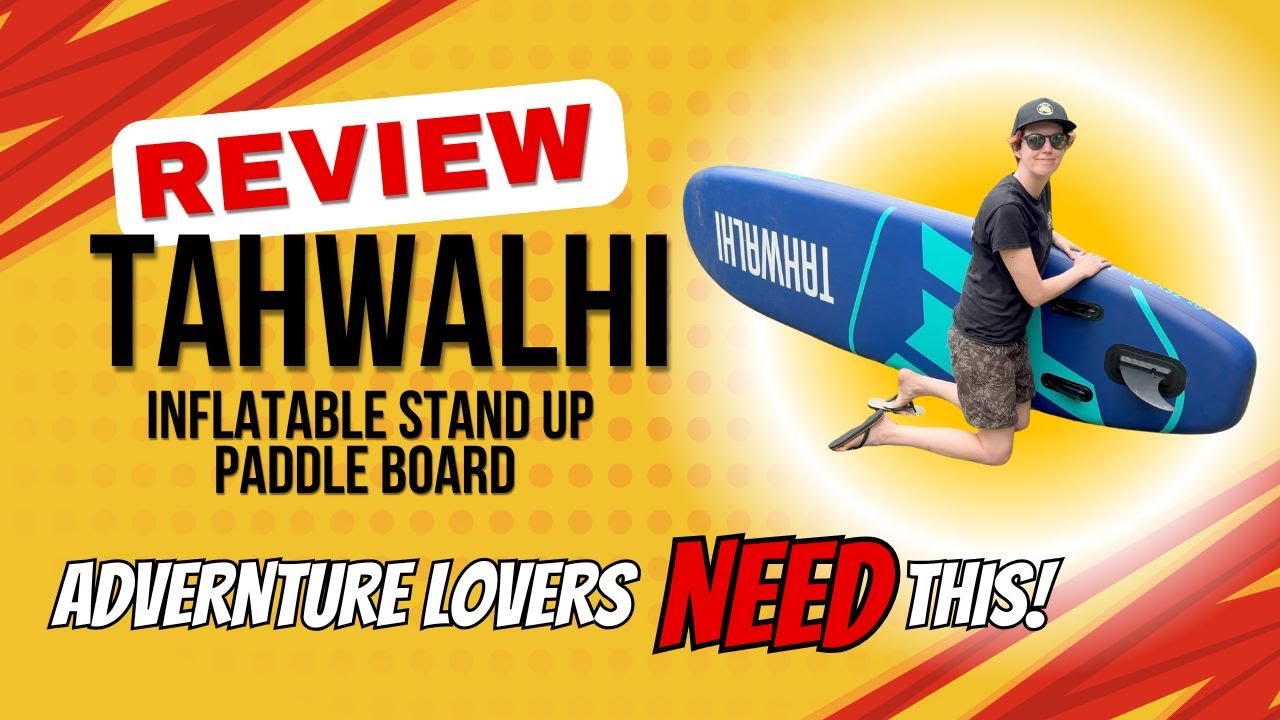 Ultimate Adventure Gear: Tahwalhi Inflatable Paddleboard Review!