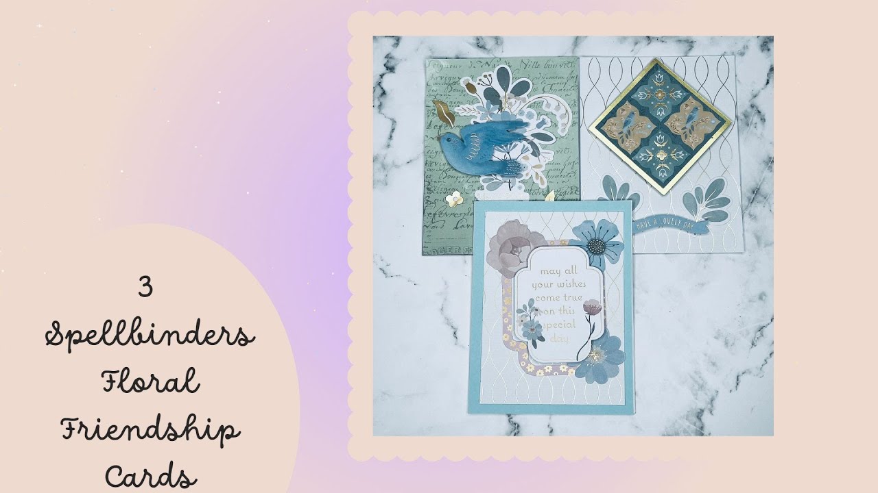 Card Making with Spellbinders Floral Friendship: 3 Ideas to Try