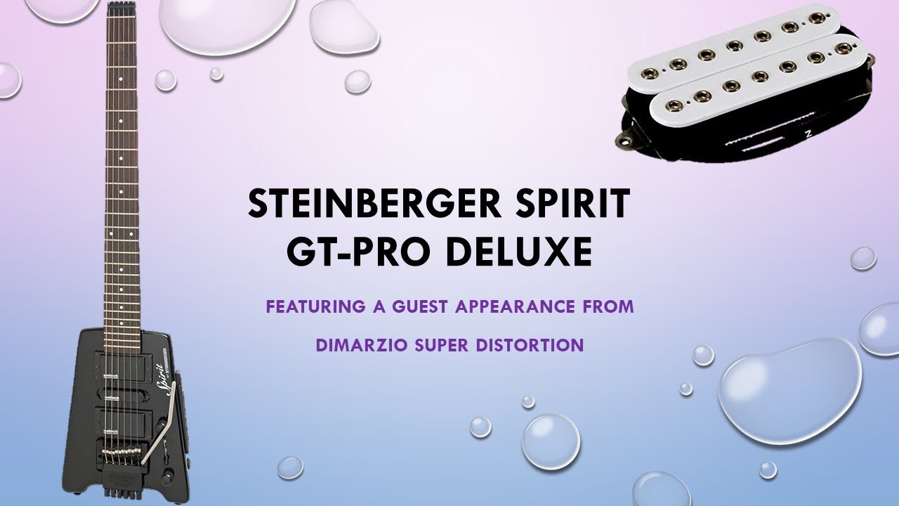 Steinberger Spirit GT-PRO Deluxe & DiMarzio Super Distortion