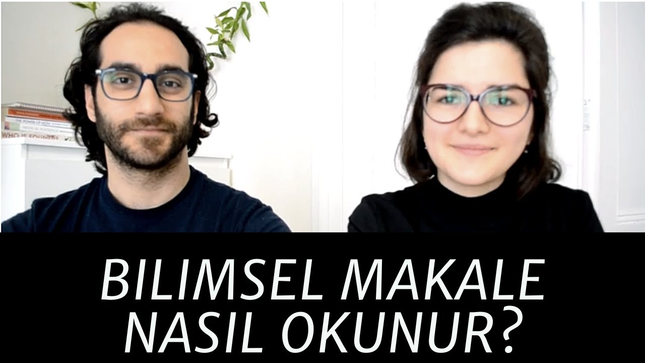 Bilimsel makale nasıl okunur? Kaliteli makale nasıl anlaşılır? Dikkat etmeniz gereken 11 nokta