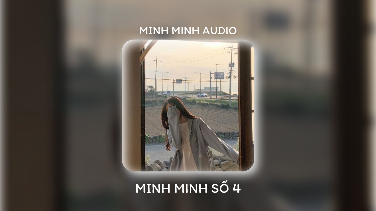 [TRUYỆN AUDIO] MINH MINH SỐ 4 | Minh Minh Audio