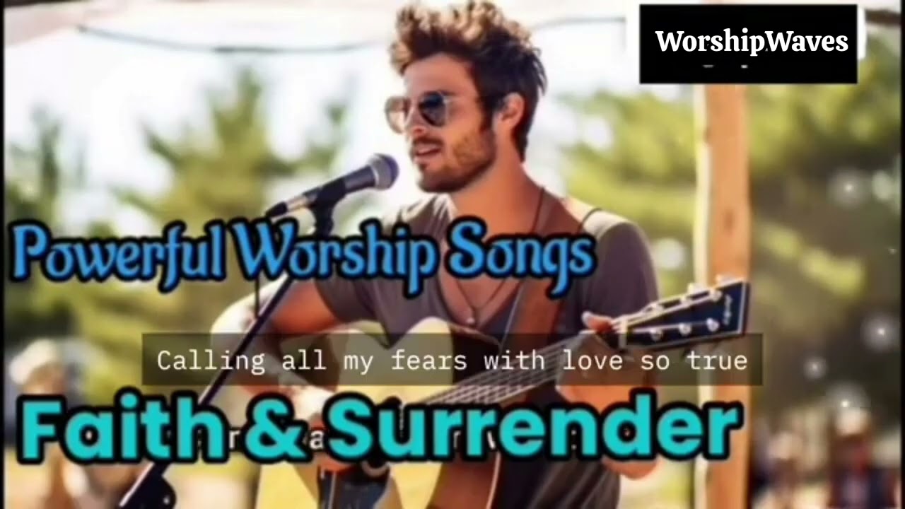 New Worship Songs || Faith and Surrender 