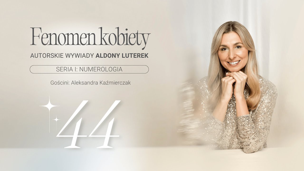 Numerologiczna 44: Moc, misja i przebudzenie. Rozmowa z Aleksandrą Kaźmierczak