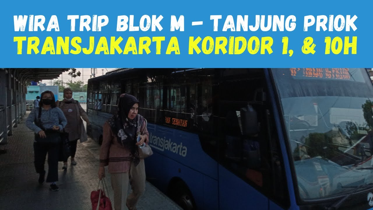 TIPS Cara ke Terminal Tanjung Priok dari Terminal Blok M || TransJakarta Koridor 1 - 10H