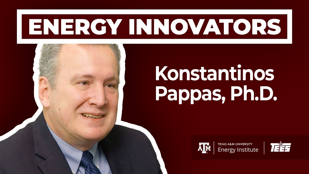 Konstantinos Pappas: Energy Innovators @ the Texas A&M Energy Institute