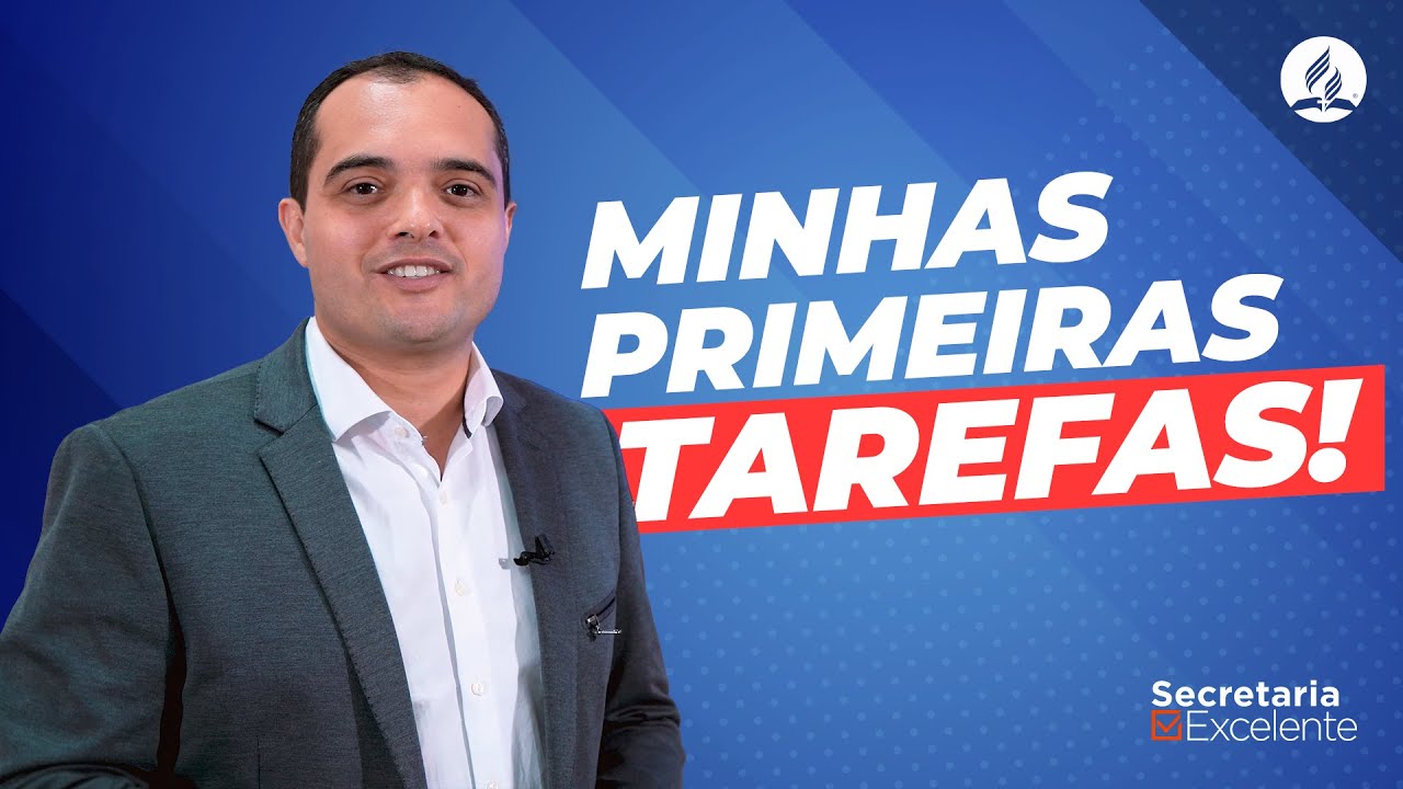 MINHAS PRIMEIRAS TAREFAS | Treinamento Secretaria Excelente - Aula 02