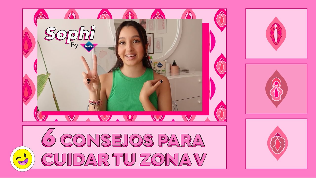 6 CONSEJOS indispensables para tener una ZONA ÍNTIMA 💗 ZONA V sana | Sophi By Nosotras