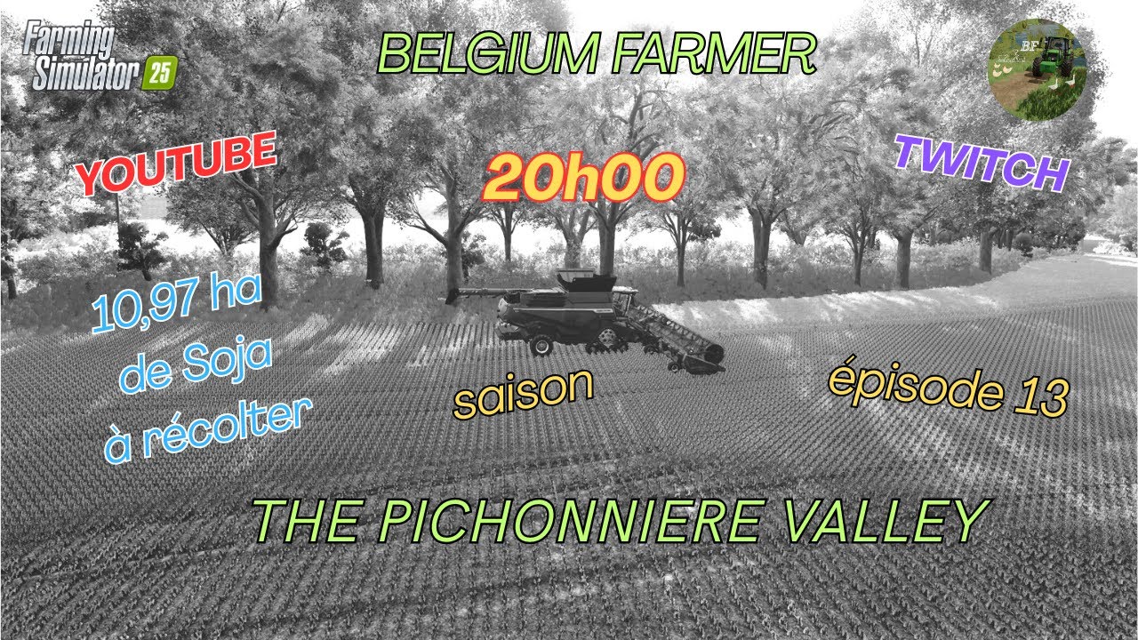 THE PICHONNIERE VALLEY épisode 13   mission  10,97 ha de Soja à récolter