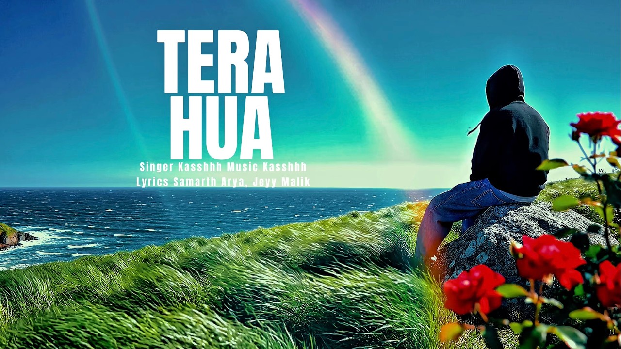 Tera Hua - Kasshh, Samarth Arya, Jeyy Malik | Lyrical Video | ImVedic Records