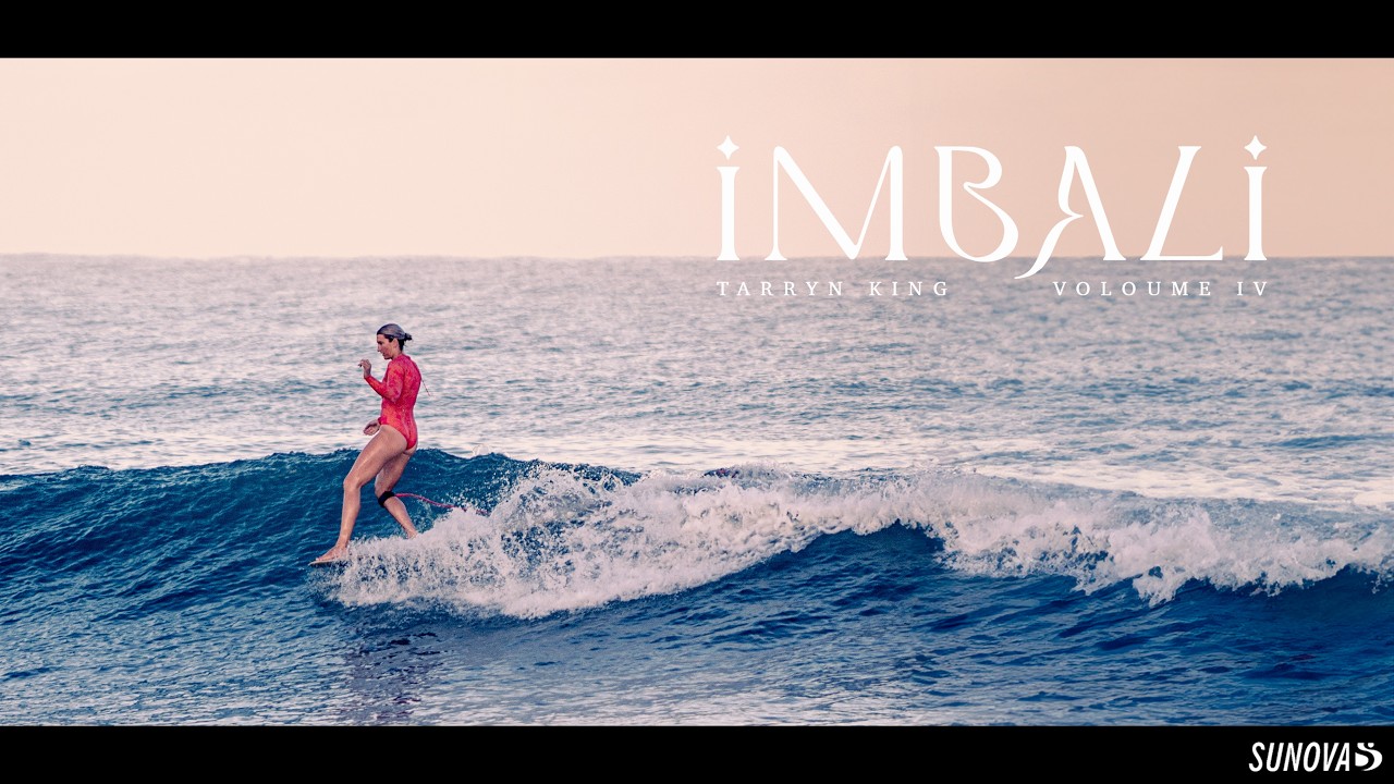 IMBALI / ТОМ IV – Таррин Кинг | Документальный фильм о серфинге от SUNOVA