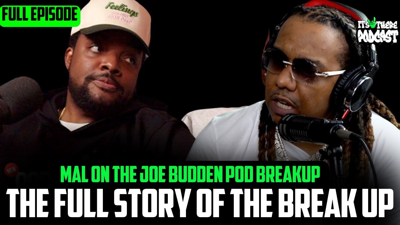 Mal On The Joe Budden Podcast Break Up Truth & New Rory and Mal - Its Up There Podcast