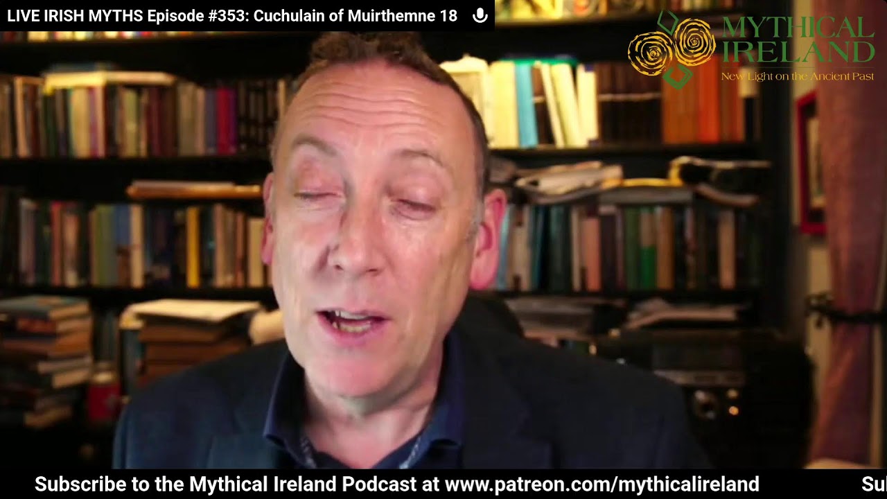 LIVE IRISH MYTHS Episode #353: Cuchulain of Muirthemne 18