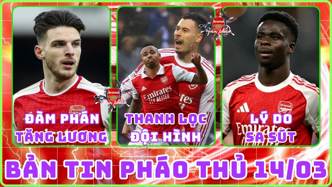 TIN ARSENAL 14/03: ARTETA NÓI 2 LÝ DO SAKA SA SÚT, ĐÀM PHÁN TĂNG LƯƠNG RICE, BÁN JESUS VÀ MARTINELL