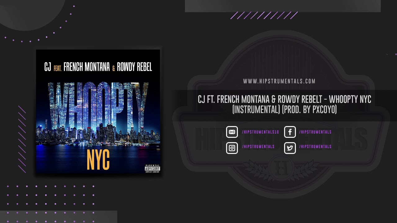 CJ Ft. French Montana & Rowdy Rebel - Whoopty NYC [Instrumental] (Prod. By Pxcoyo)
