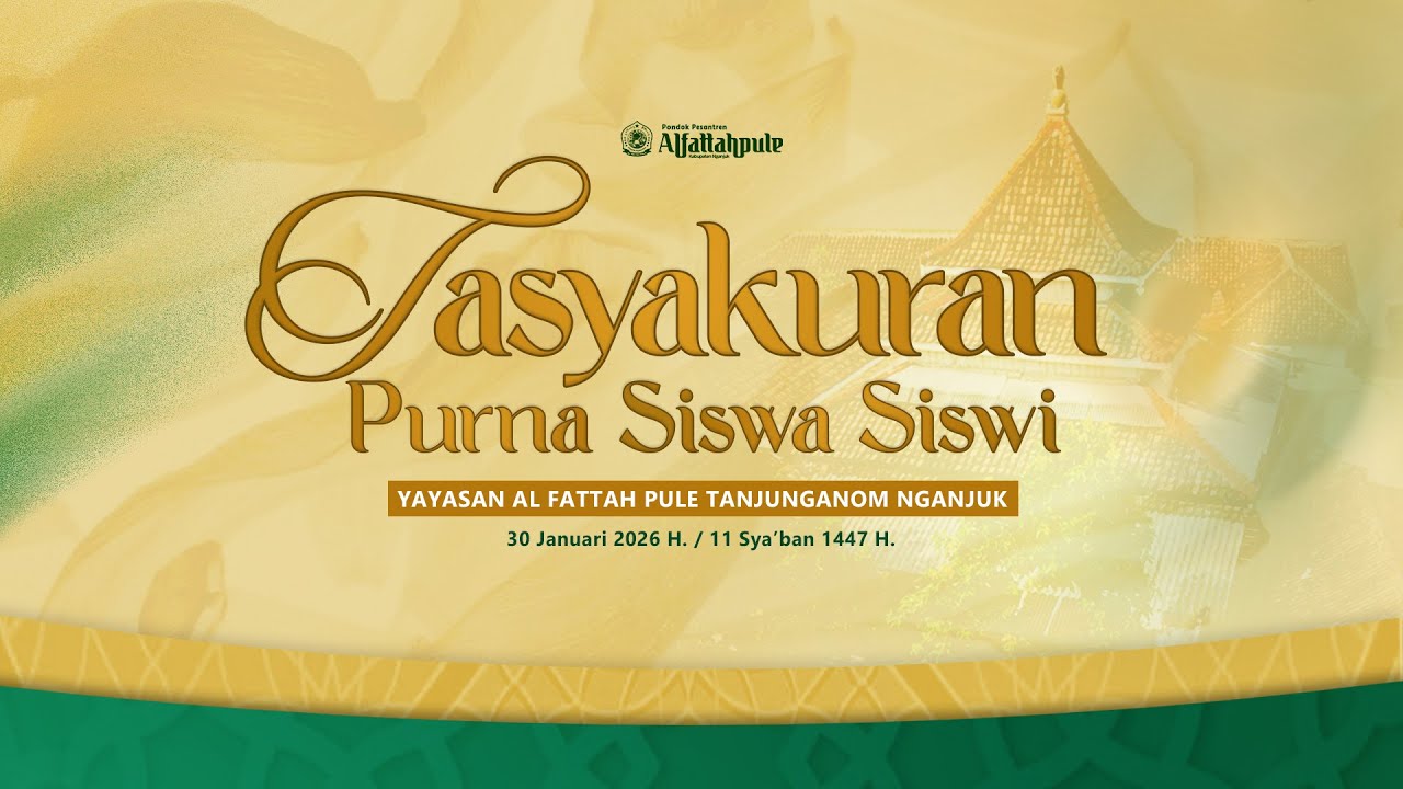 🔴Tasyakuran Purna Siswa-Siswi Yayasan Al Fattah Pule - Tanjunganom, Nganjuk - 30/01/2026
