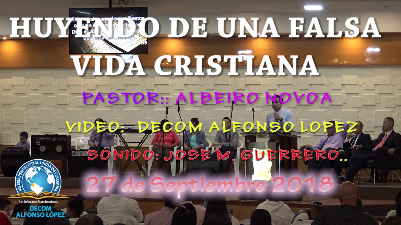 HUYENDO DE UNA FALSA VIDA CRISTIANA    PASTOR ALBEIRO NOVOA   27 09 2018