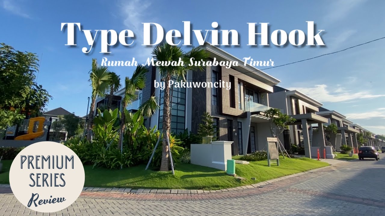 Rumah Mewah Surabaya , Tipe Delvin Hook Pakuwoncity