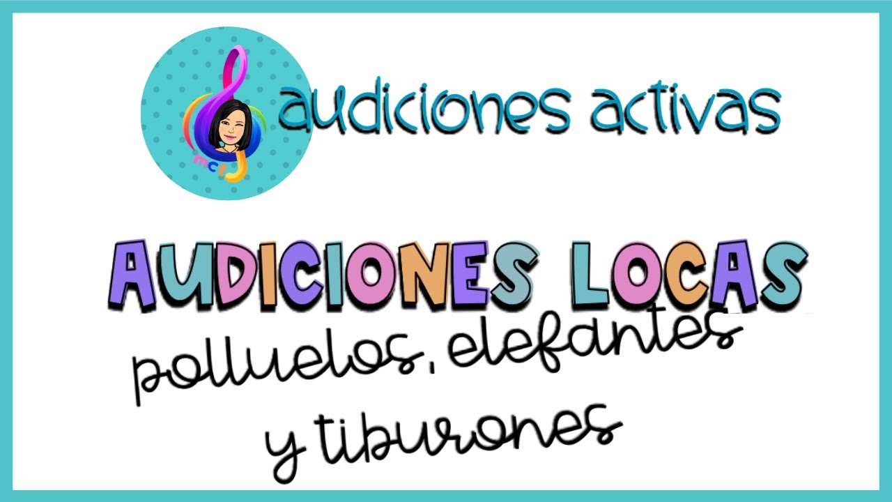 AUDICIONES LOCAS: POLLUELOS, ELEFANTES Y TIBURONES (material adicional en @musicacontania)