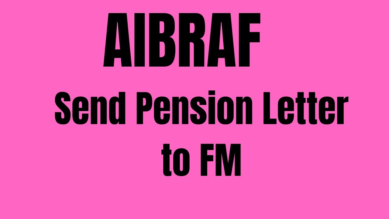AIBRAF Send Pension Letter to FM & IBA , AIBEA