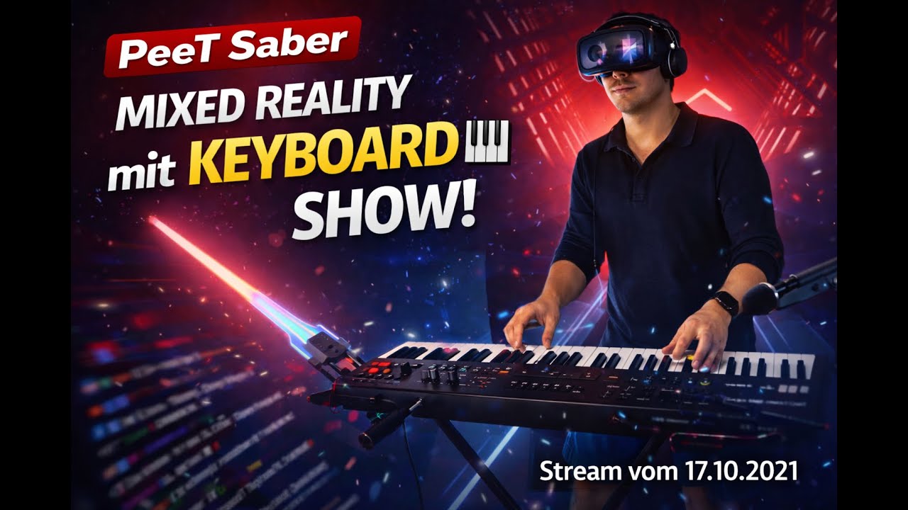 PeeT Saber | Beat Saber Mixed Reality – Keyboard Special 🎹🔥 (Twitch Archiv 17.10.2021)