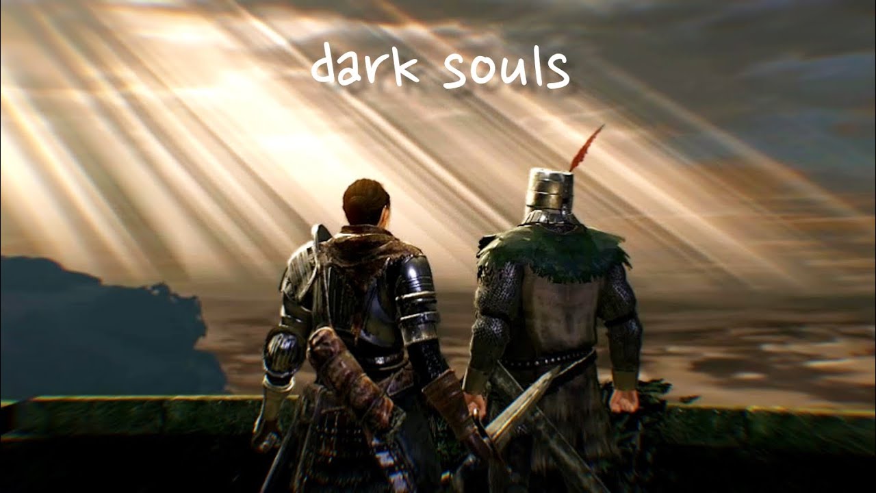 i played Dark Souls for the first time.