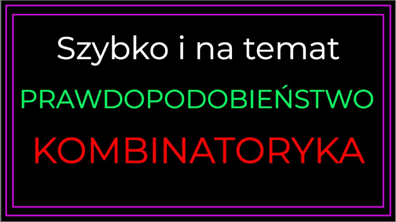 Szybko i na temat. Prawdopodobieństwo i Kombinatoryka (Udostępnij na Grupce Klasowej)