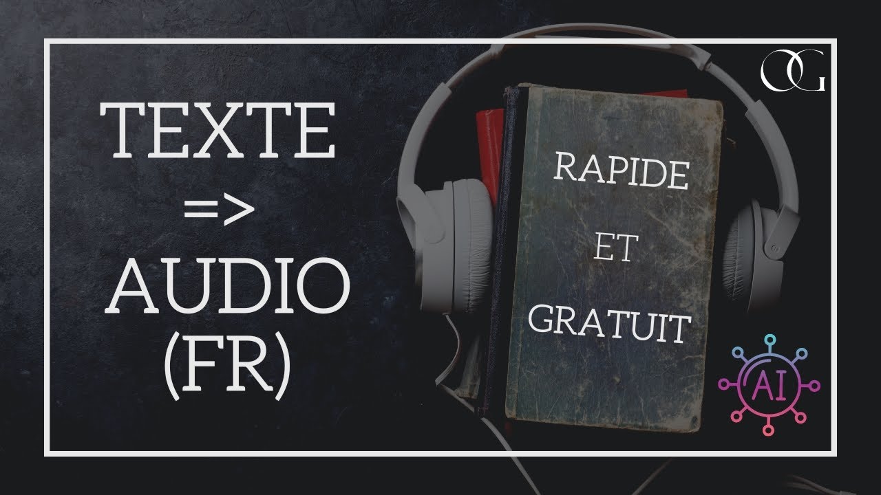[IA] Comment transformer un texte FR en audio ? Gratuit et Rapide