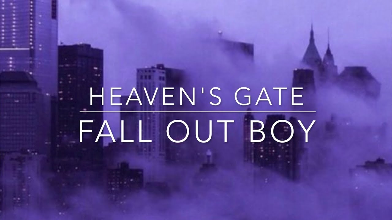 Fall Out Boy- Heaven's Gate Lyrics