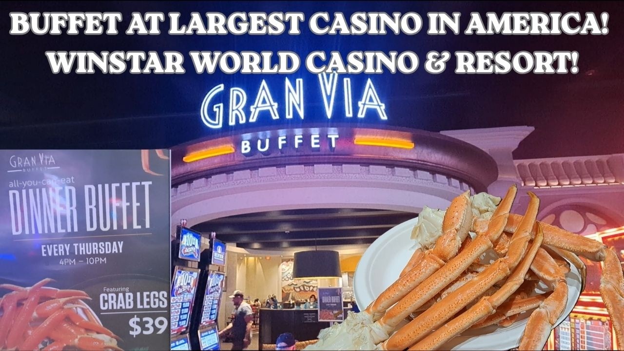 BUFET GRAN VIA W NAJWIĘKSZYM KASYNIE W AMERYCE! WINSTAR WORLD CASINO & RESORT!