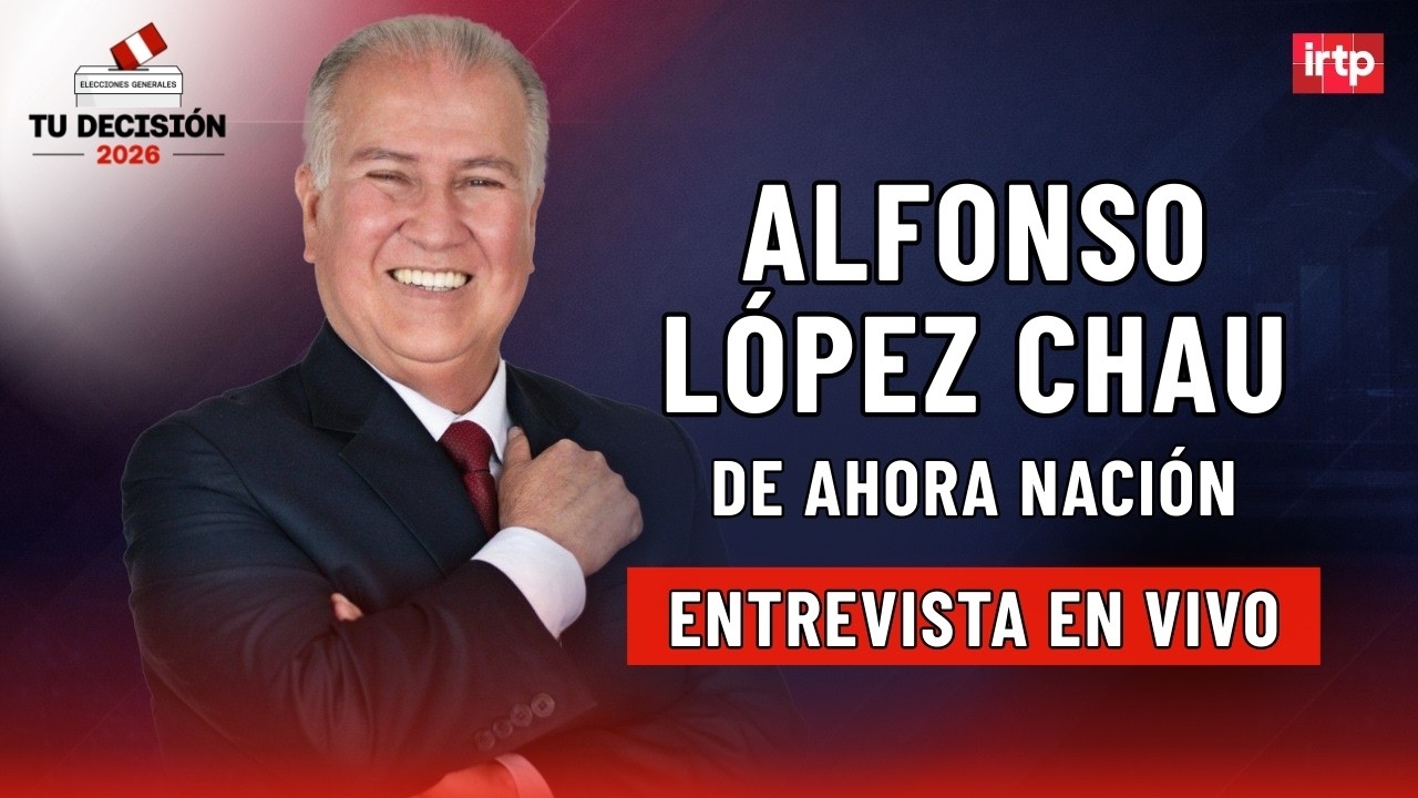 Entrevista a Alfonso López Chau de Ahora Nación | 