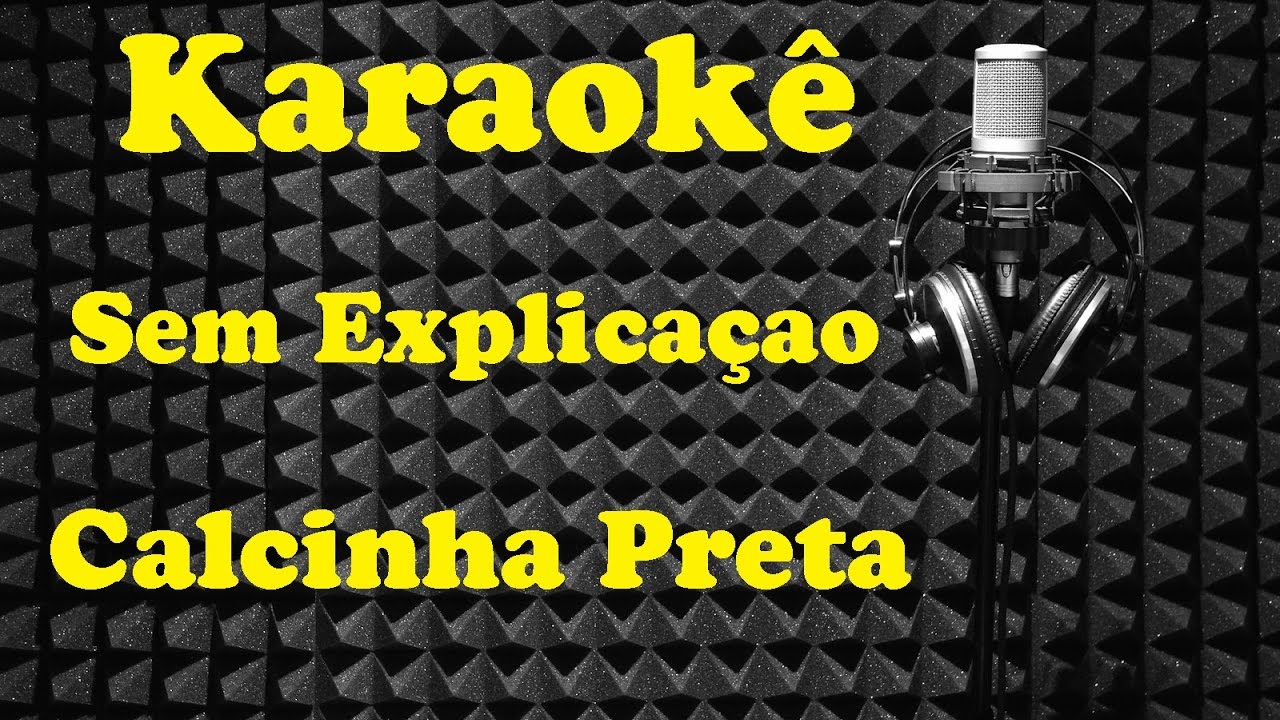 Karaokê - Sem explicação - Calcinha Preta