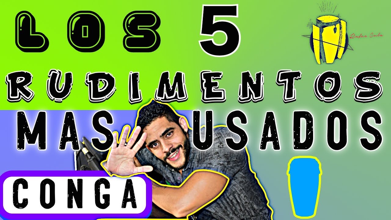 LOS 5 RUDIMENTOS MAS USADOS EN LAS CONGAS